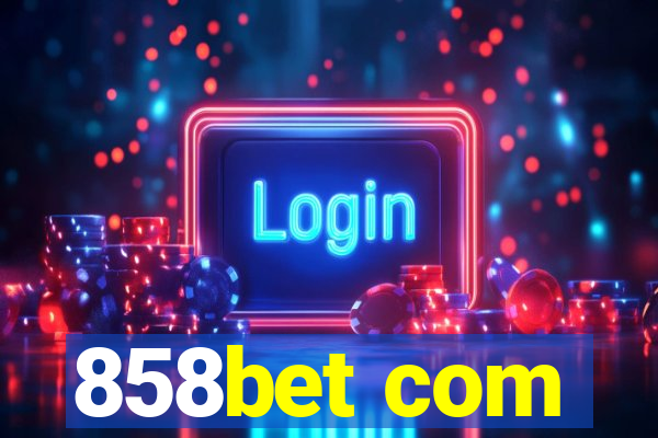 858bet com